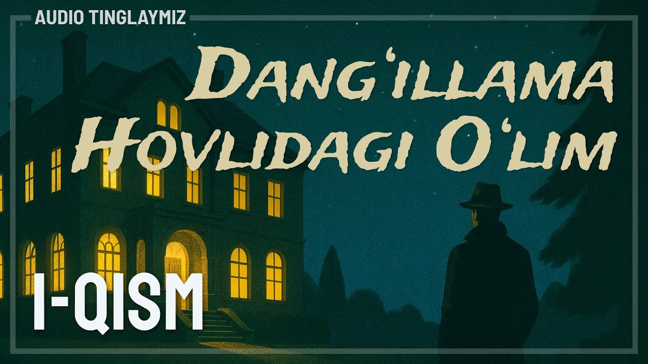 Dang‘illama hovlidagi o‘lim / 1-Qism