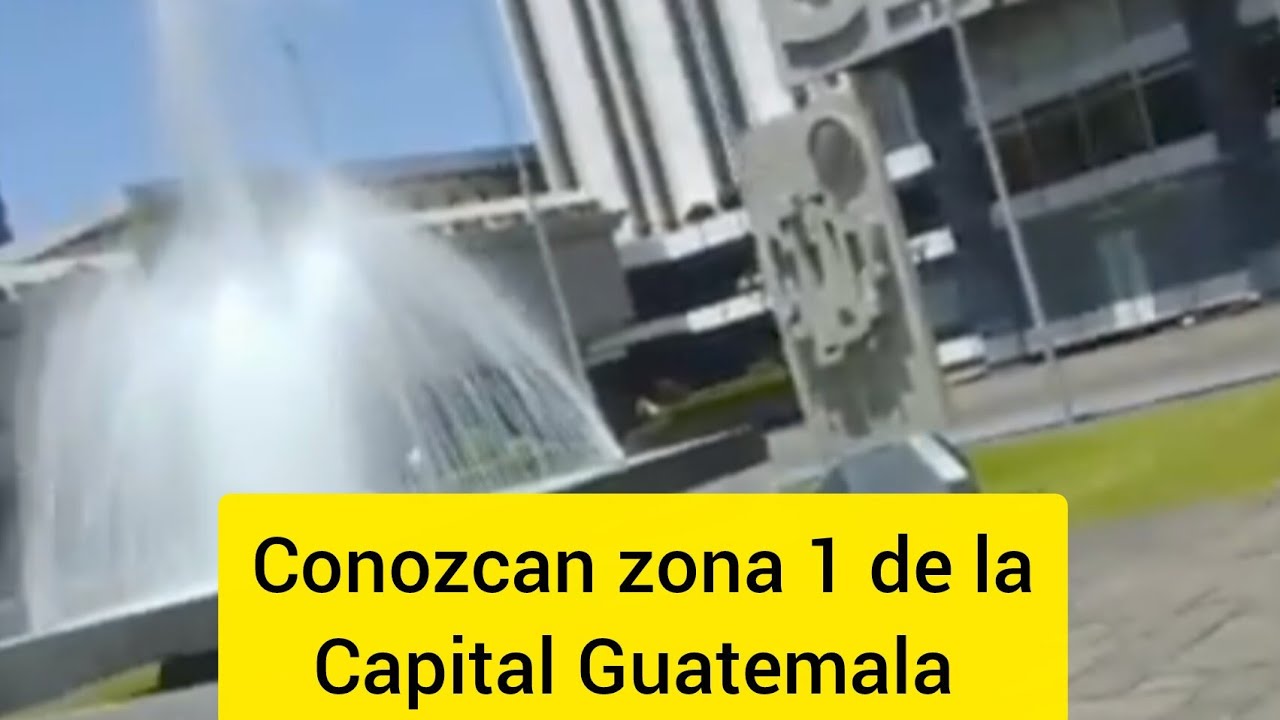 Conozcan Guatemala zona 1 de la capital Guatemala 