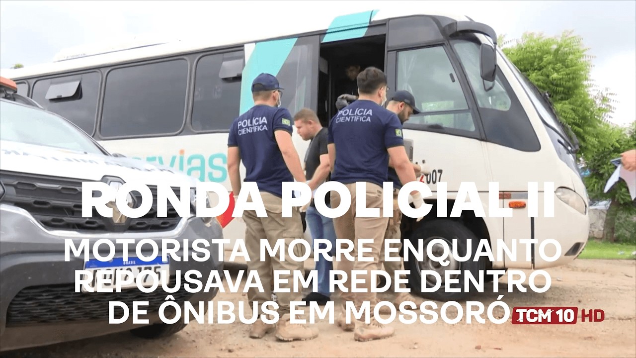 Ronda Policial II - Motorista morre enquanto repousava em rede dentro de ônibus em Mossoró