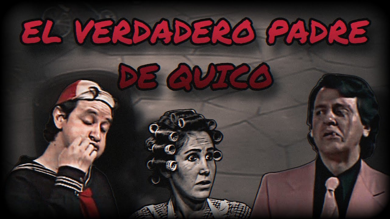 Creepypasta del Chavo del 8 - El Verdadero Padre De Quico (Loquendo)