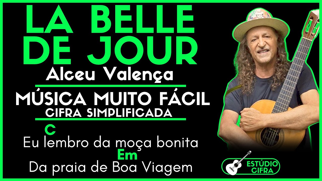 LA BELLE DE JOUR - ALCEU VALENÇA l Cifra Simplificada Como Tocar Música Fácil  Violão Aula Simples