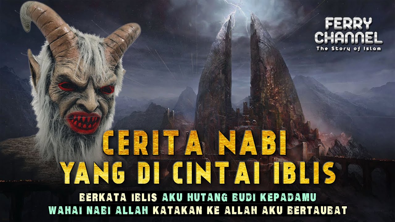 3 Rahasia Iblis yang di bongkar kepada Nabi Allah, ada Nabi yang dicintainya_Siapakah Nabi ini?
