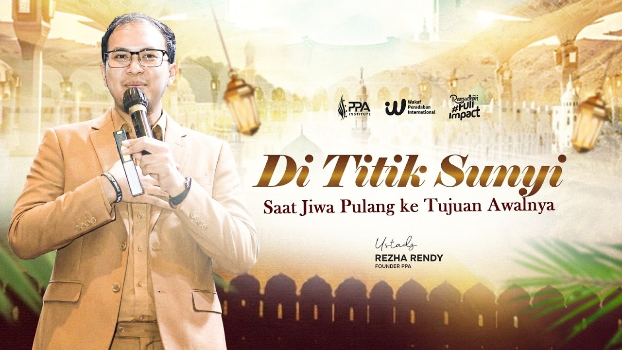 KAJIAN I'TIKAF ONLINE | Di Titik Sunyi Saat Jiwa Pulang ke Tujuan Awalnya - Rezha Rendy