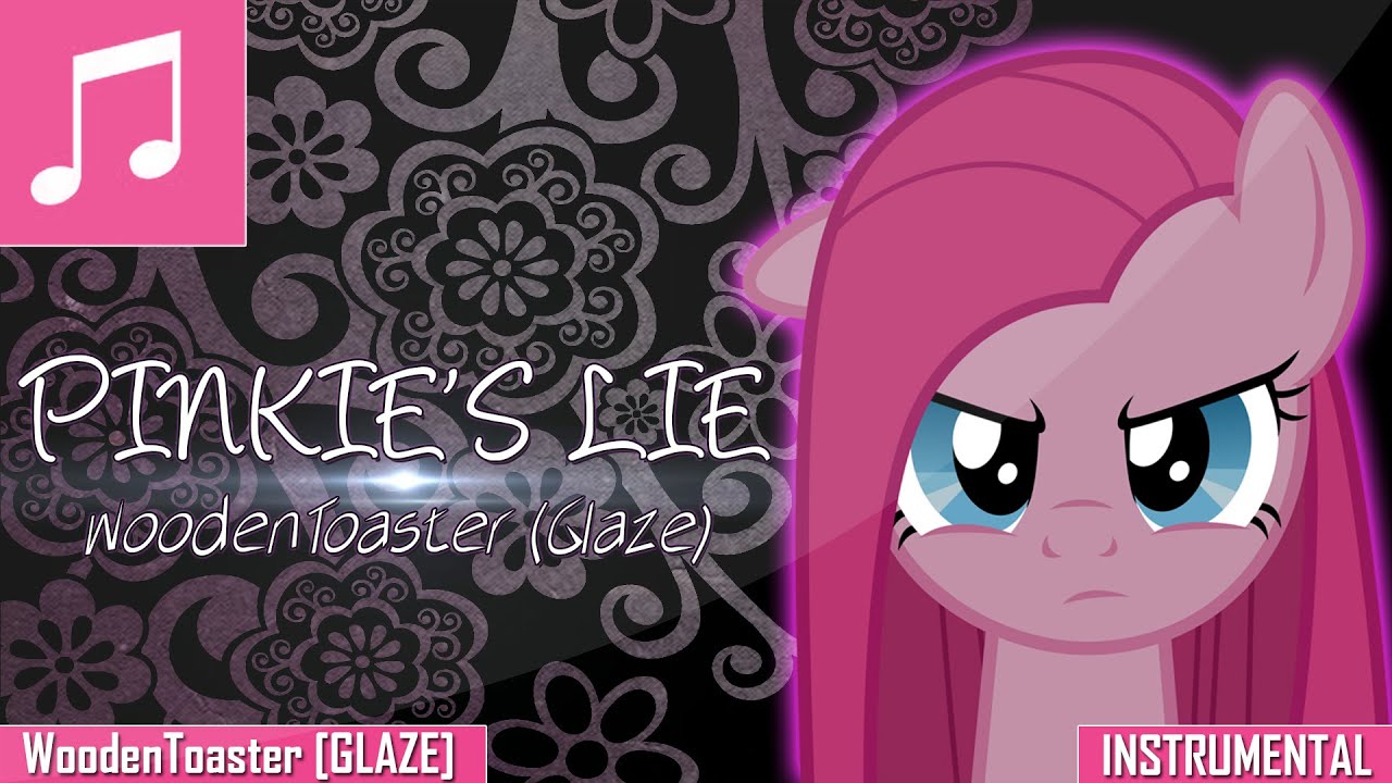 WoodenToaster - Pinkie's Lie 【INSTRUMENTAL】