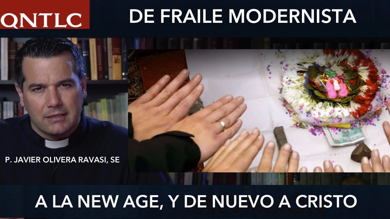 De FRAILE MODERNISTA a la NEW AGE y de nuevo a CRISTO