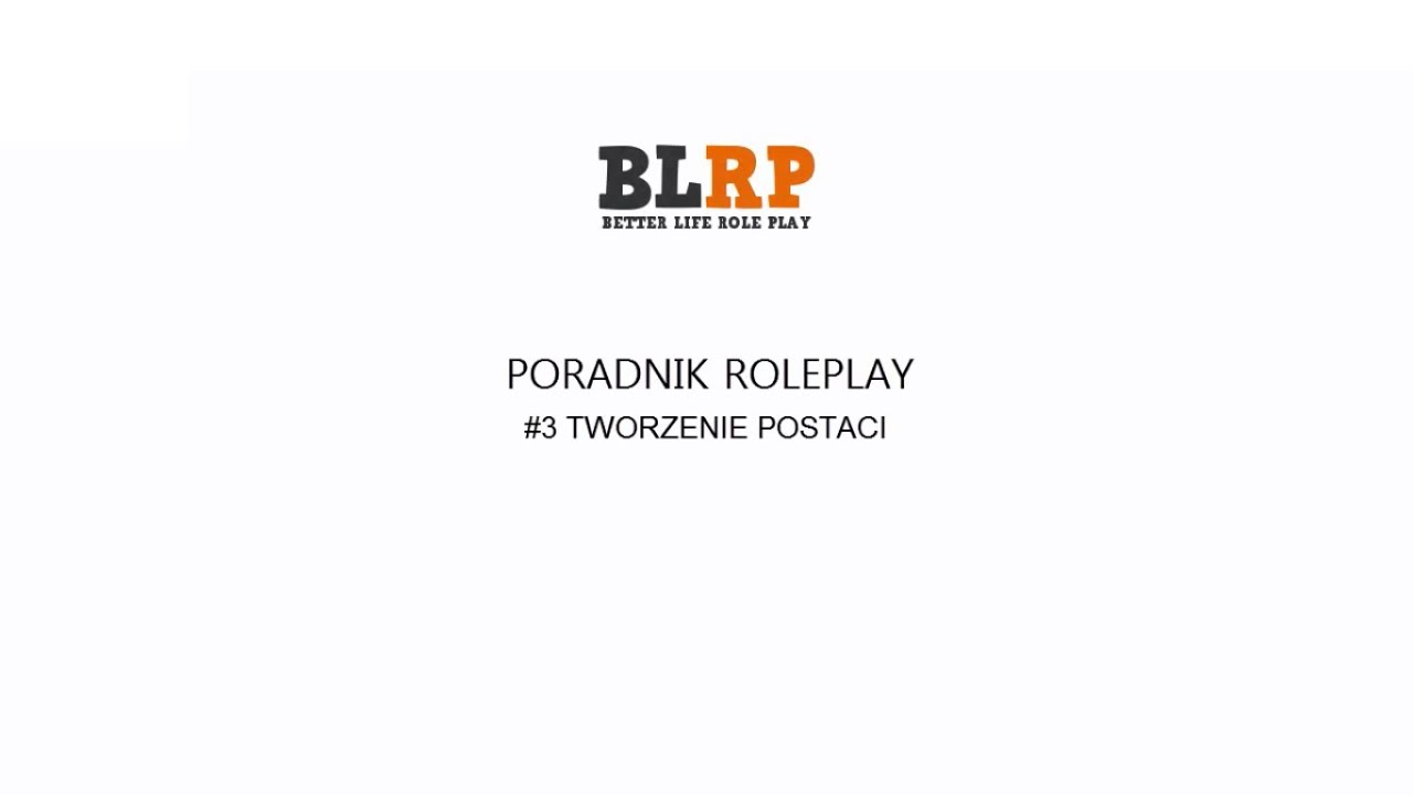 [BLRP] Poradnik - RolePlay - Tworzenie postaci