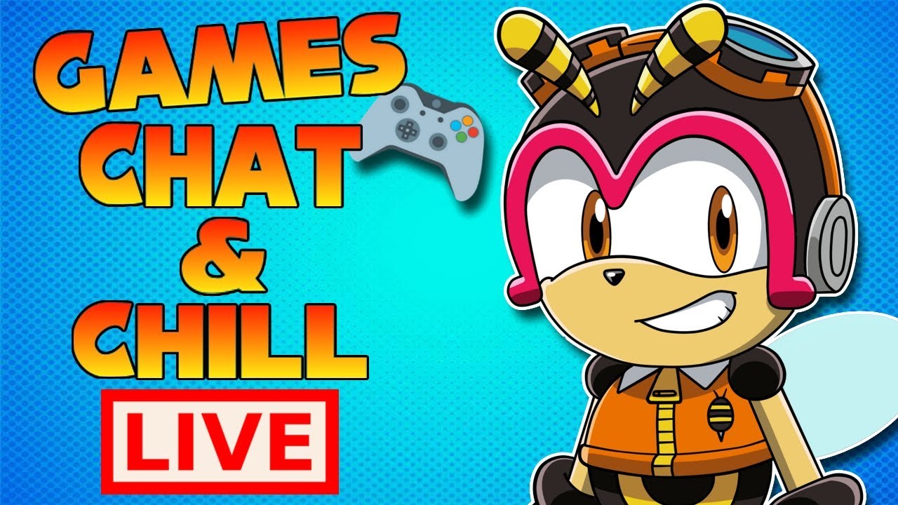 Games, Chat & Chill LIVE
