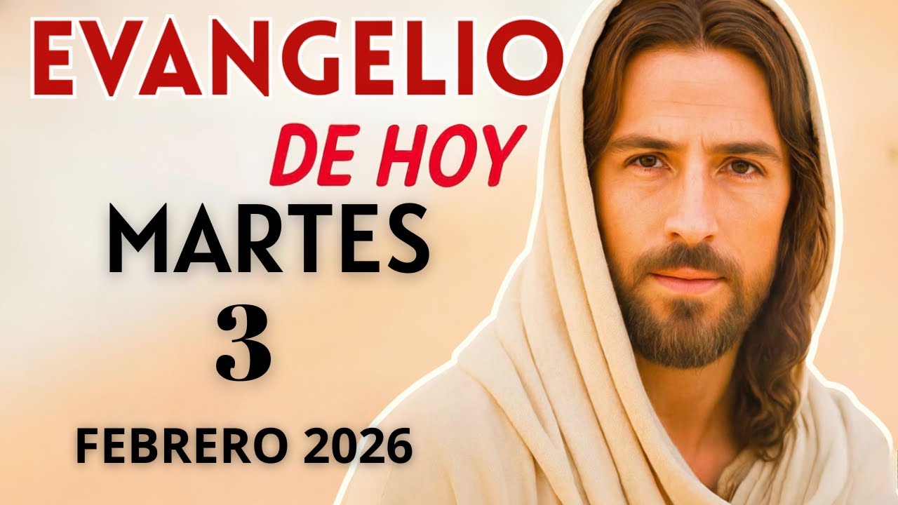 Evangelio de Hoy – Martes 3 de Febrero del 2026: Lecturas del Día y Reflexión  #evangeliodehoy