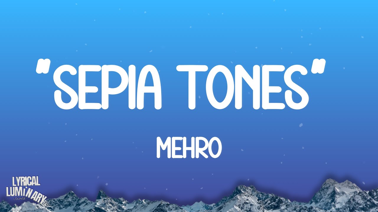 mehro - 'Sepia Tones' (Lyrics Video)