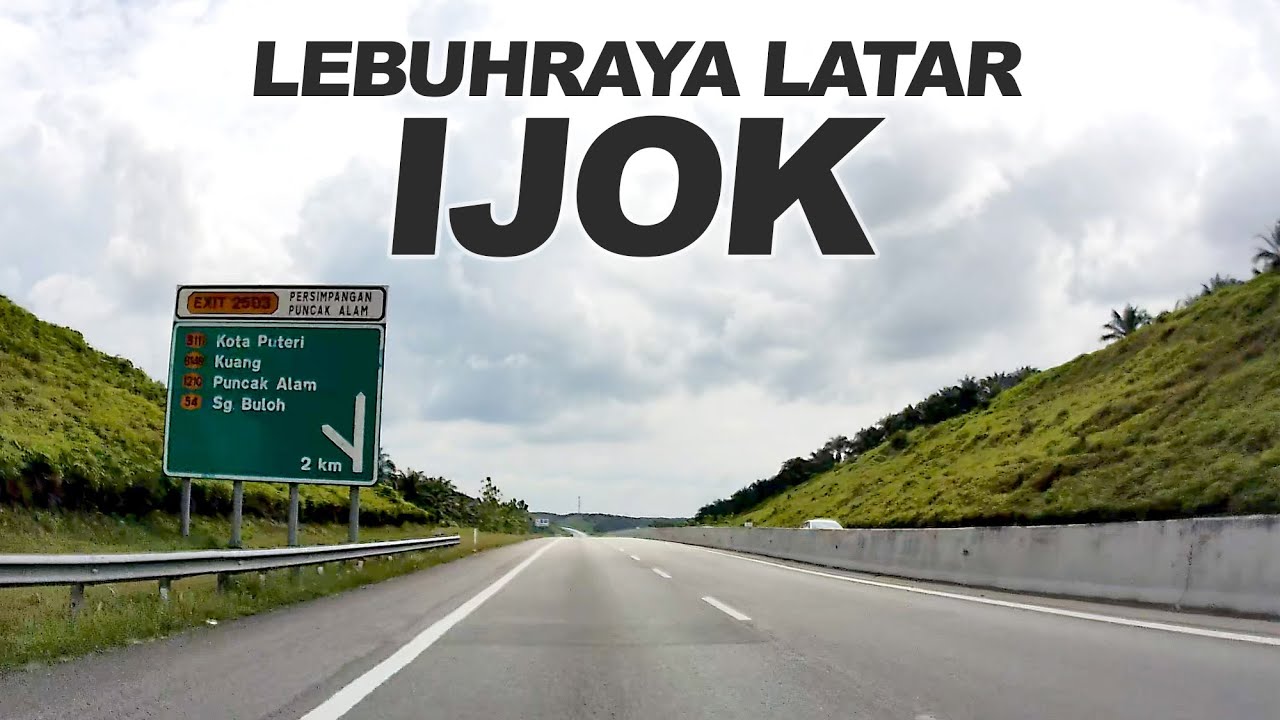 Lebuhraya LATAR: Plaza Tol Ijok - Persimpangan Puncak Alam - Persimpangan Kundang - Kuang Timur