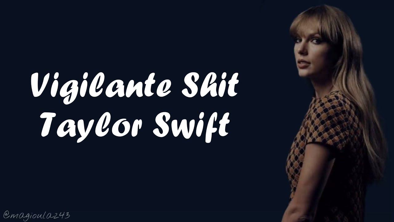 Taylor Swift - Vigilante Shit (Lyrics)