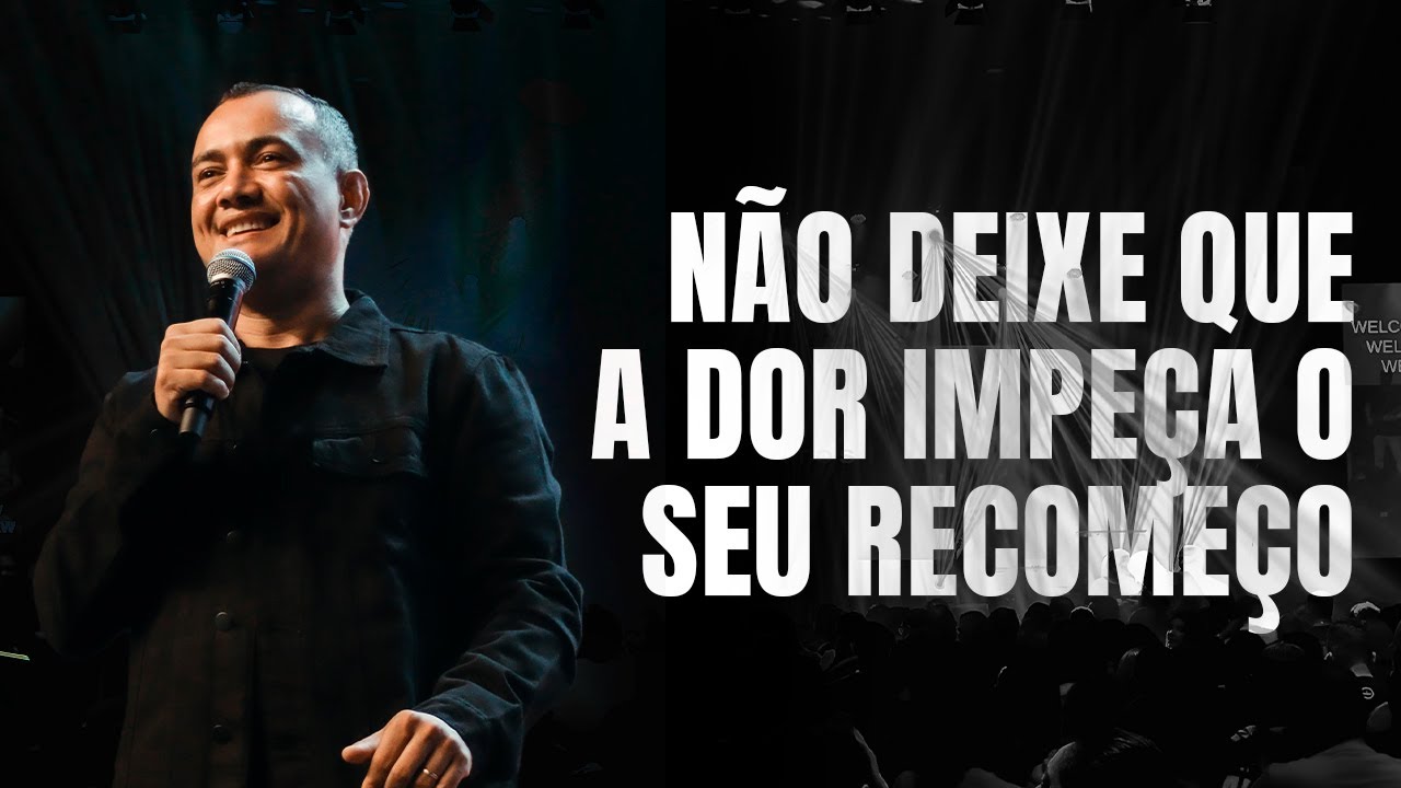 NÃO DEIXE QUE A DOR IMPEÇA O SEU RECOMEÇO - PR.DANIEL SANTANA
