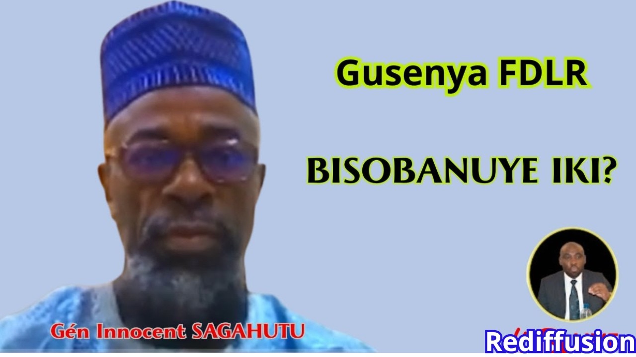Ikiganiro na Général SAGAHUTU ku isenywa rya FDLR. (Rediffusion)