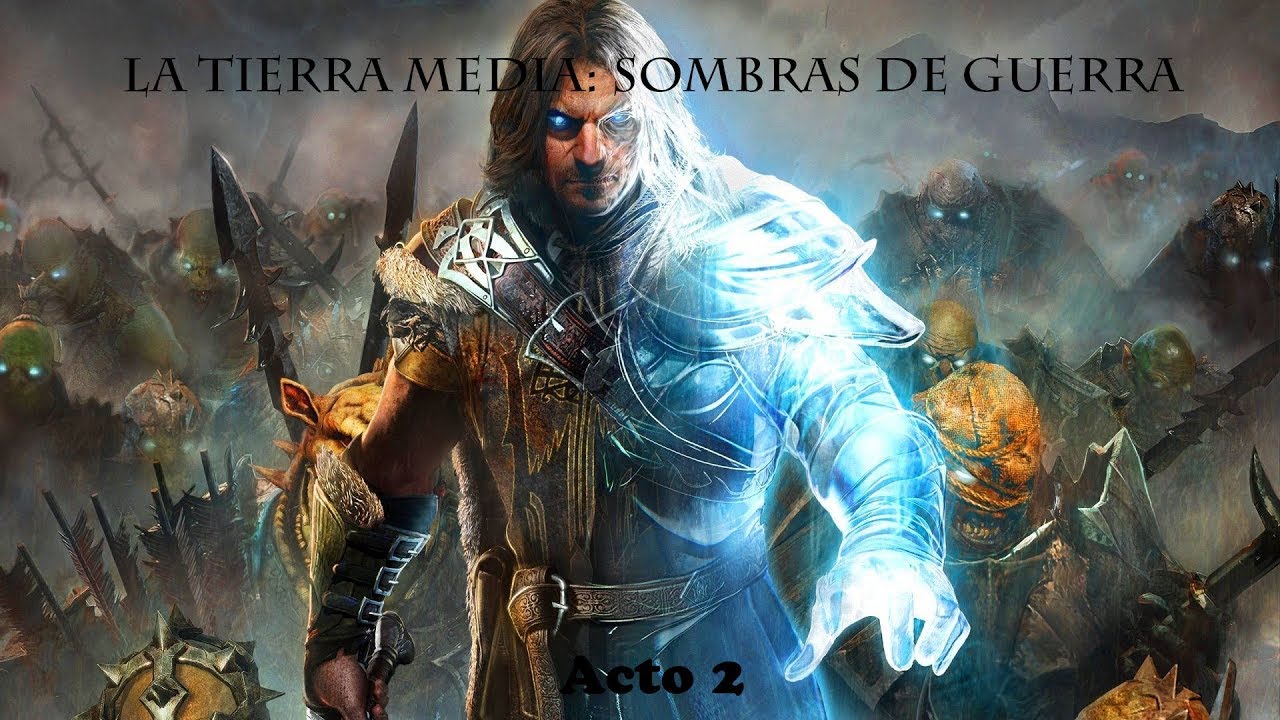 La TIerra Media: Sombras De Guerra- Inicia El Acto 2- Español.