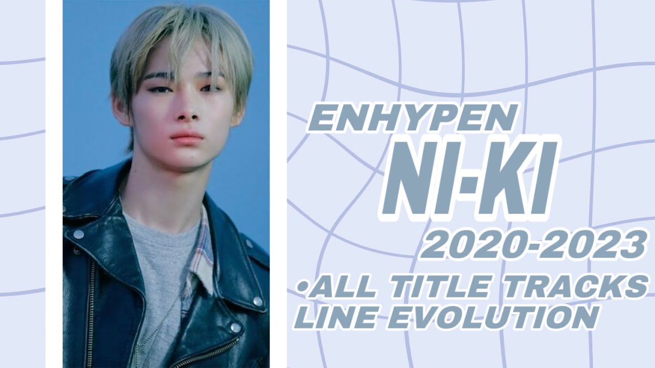 ENHYPEN-NI-KI(2020-2023) ALL TITLE TRACKS• LINEEVOLUTION