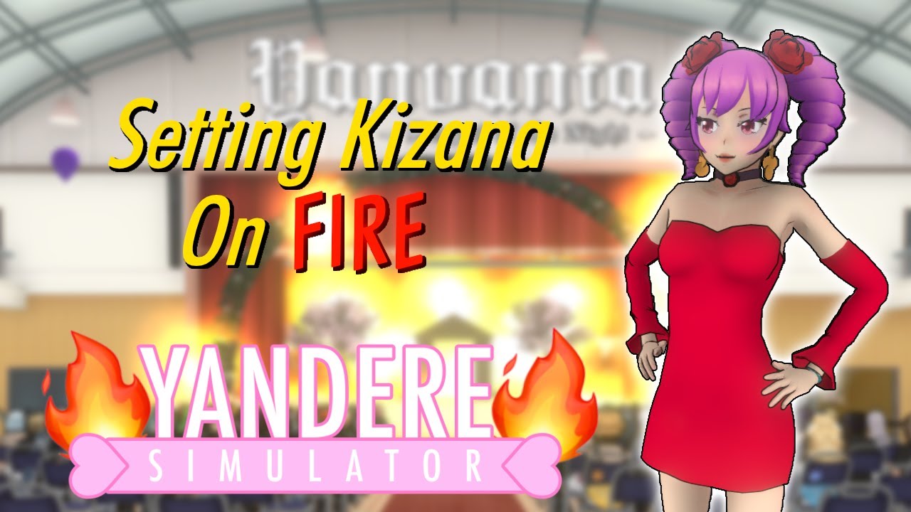 Setting the stage and Kizana on FIRE | Yandere Simulator Concept