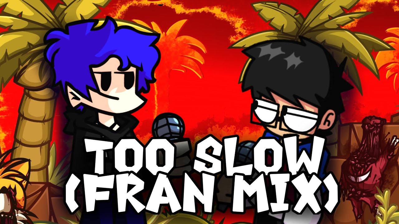 Too Slow (Fran Mix) FNF but Rodrig99Two and M4rt1n sing it