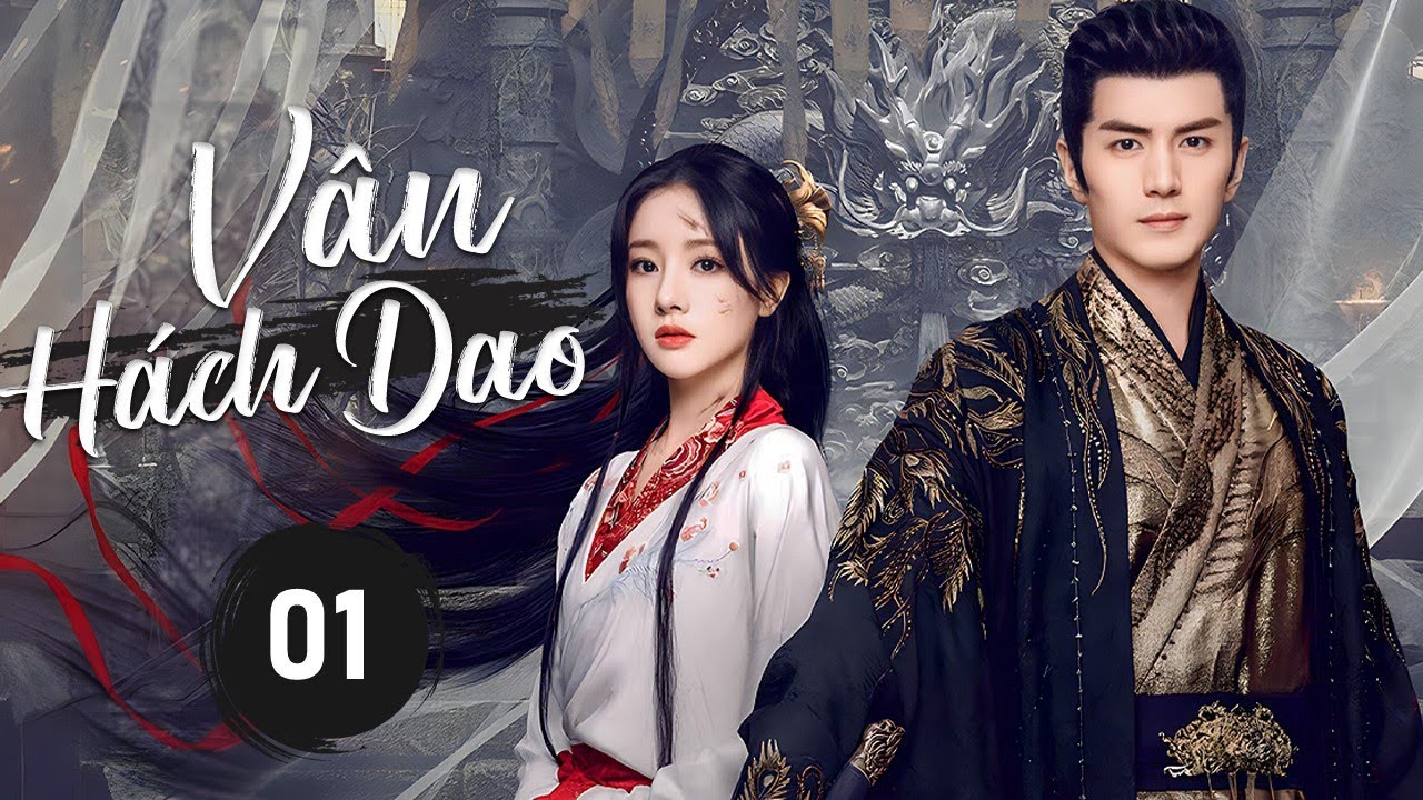 VÂN HÁCH DAO - Tập 01 | Thánh Nữ Bị Diệt Tộc Trả Thù, Nào Ngờ Rơi Vào Lưới Tình Của Thái Tử Ôn Nhu
