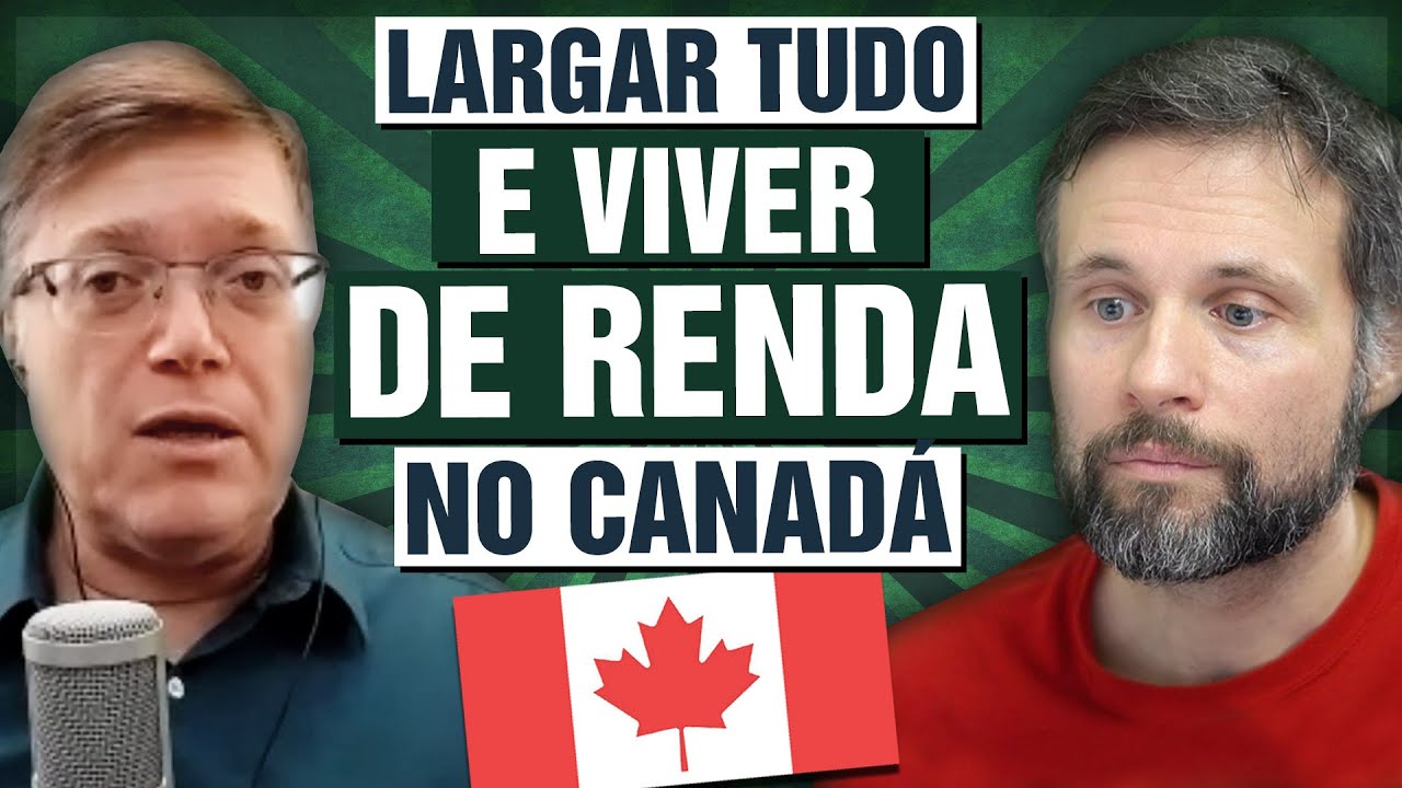 Vamos largar tudo para viver de renda no Canadá? - Dinheiro, Finanças e Investimentos no Canadá