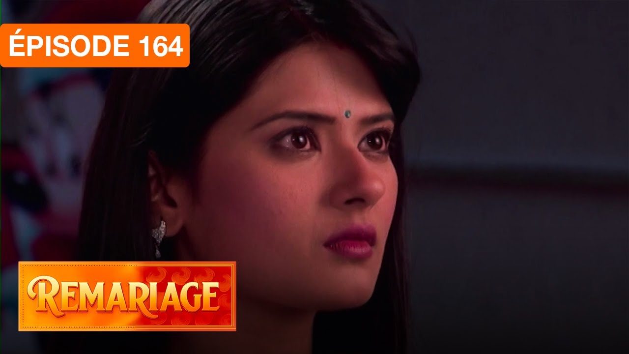 Remariage (Punar Vivaah) &ndash; &Eacute;pisode 164 &ndash; S&eacute;rie indienne doubl&eacute;e en fran&ccedil;ais