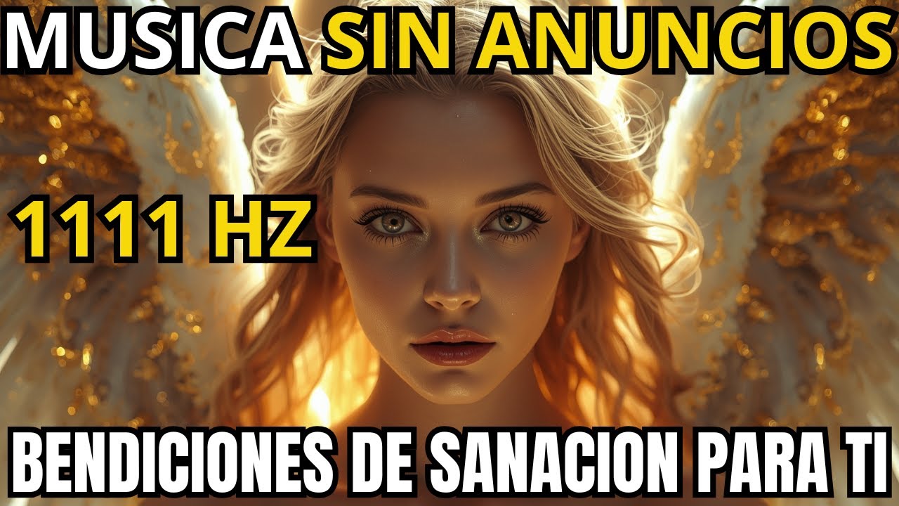 Bendición Angelical ✨ Música 1111 Hz para Abrir Caminos