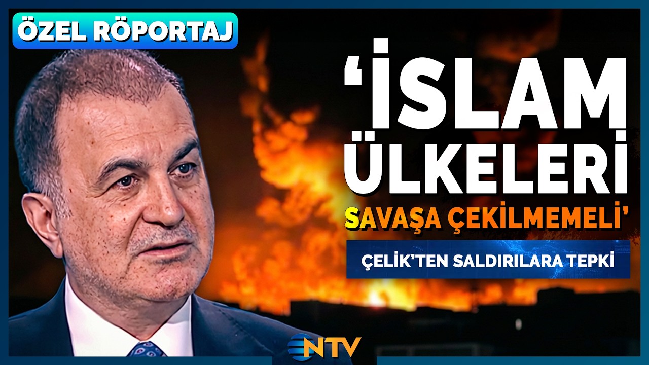 Ömer Çelik İsrail'in İran'a Yönelik Saldırılarına Tepki Gösterdi 'Körfez'e Saldırmak Faydasız' | NTV