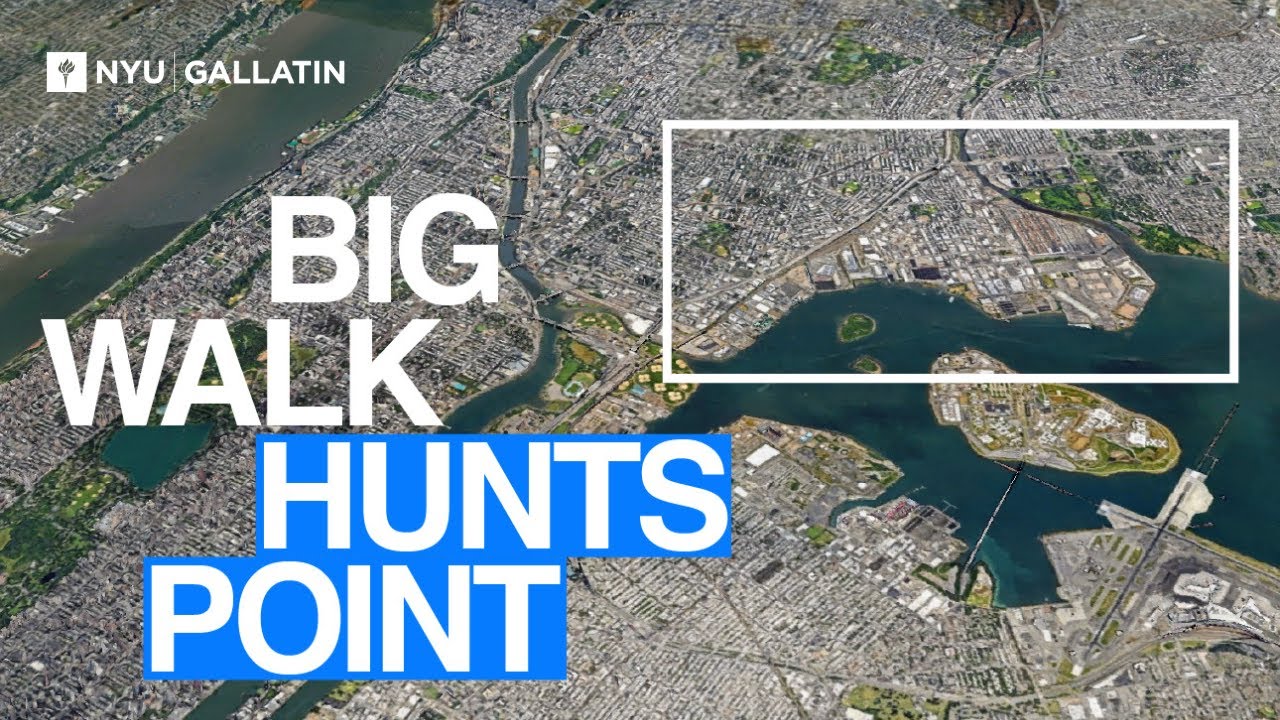 NYU Gallatin | BIG WALK: Hunts Point