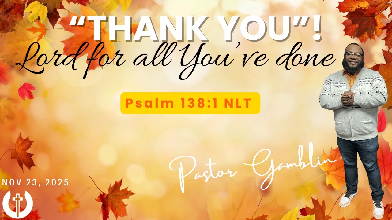 Sunday Worship - Pastor Lavelle Gamblin 11/23/25