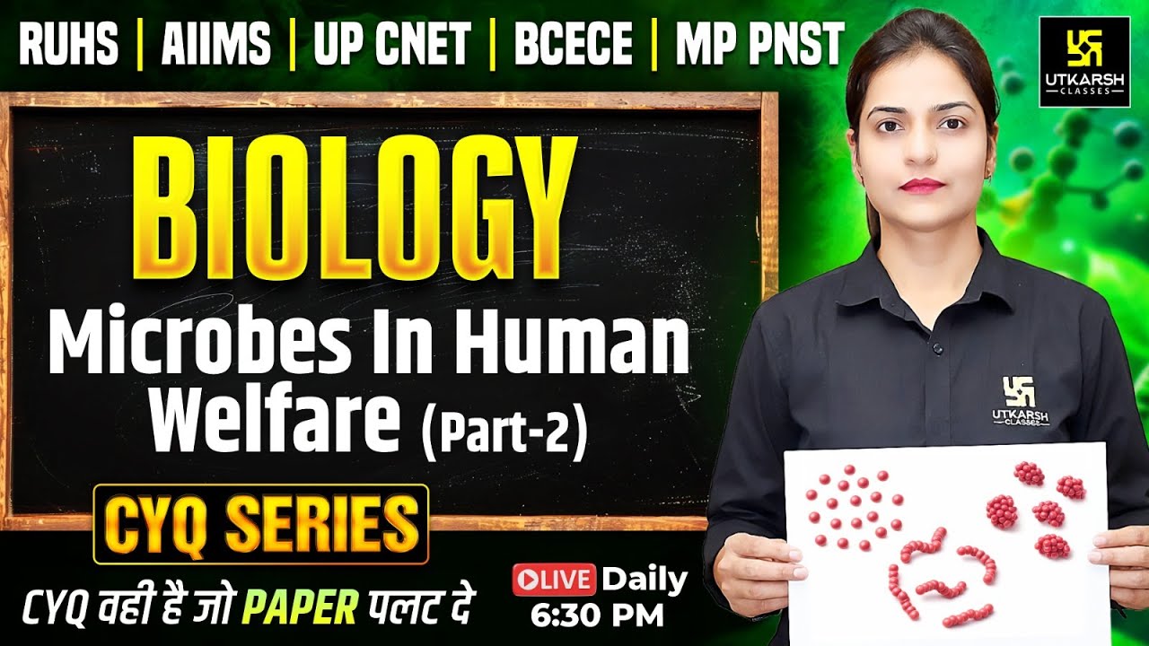 CYQ Series | Biology #9 Microbes in Human Welfare | BSc Nursing & Paramedica | Ronak Ma'am