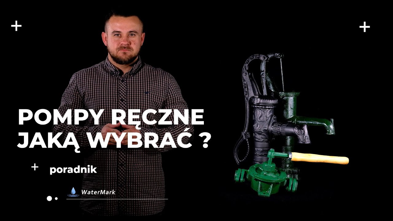 Pompy ręczne do wody - jaką wybrać ? | sklep-watermark.pl
