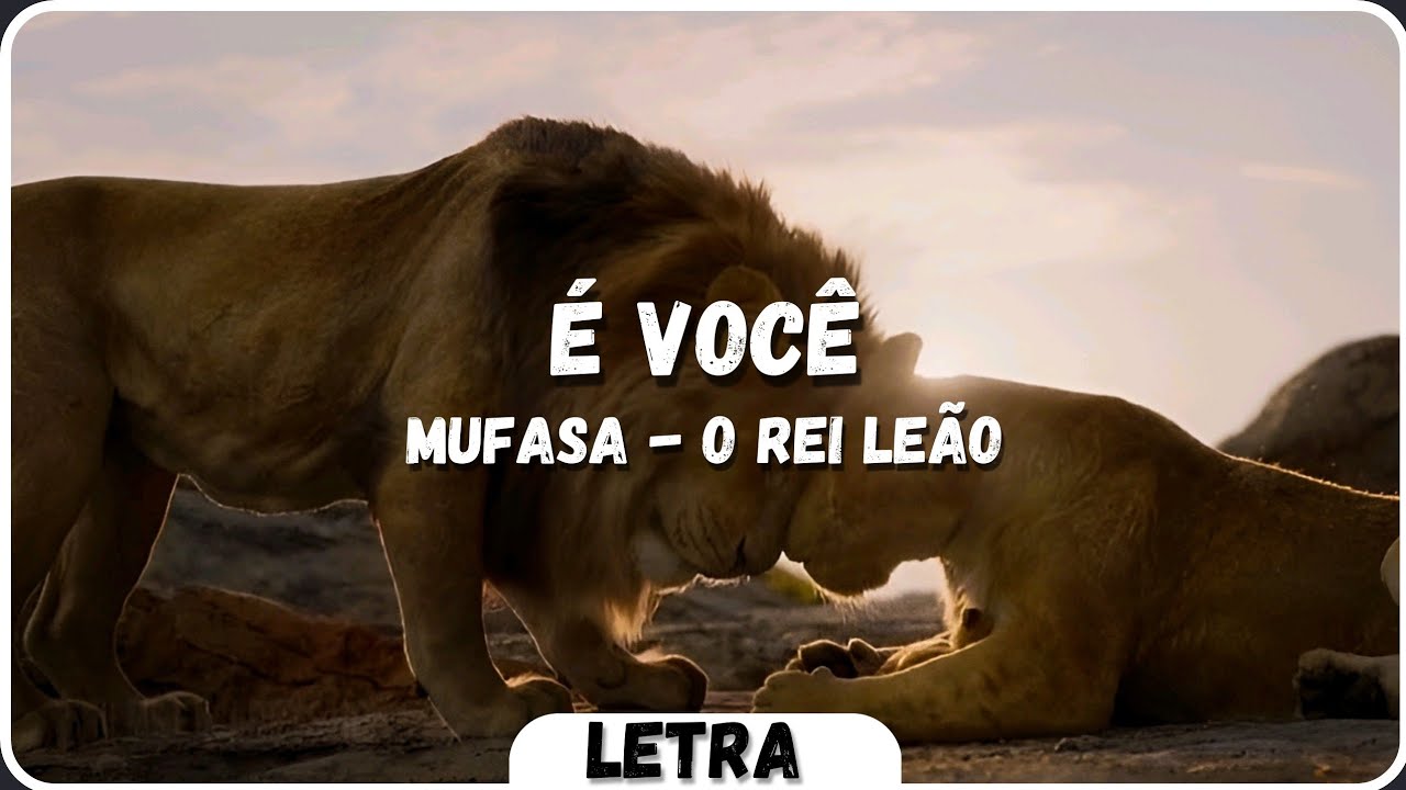Mufasa (O Rei Le&atilde;o) - &Eacute; Voc&ecirc; [Letra|PT BR] #disneysongs #mufasathelionking