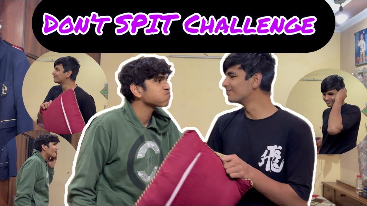 NO SPITING CHALLENGE WITH BROTHER😂