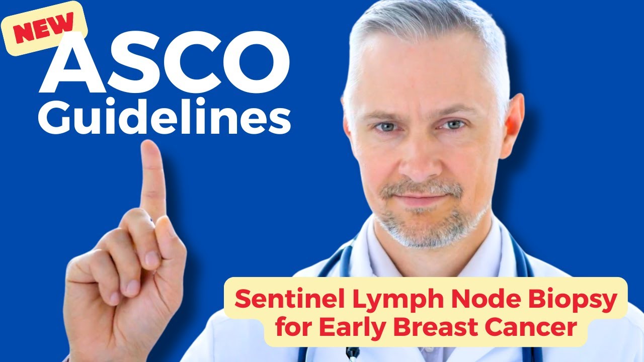 What are the new ASCO Guidelines 2025: Sentinel Lymph Node Biopsy for Breast Cancer?
