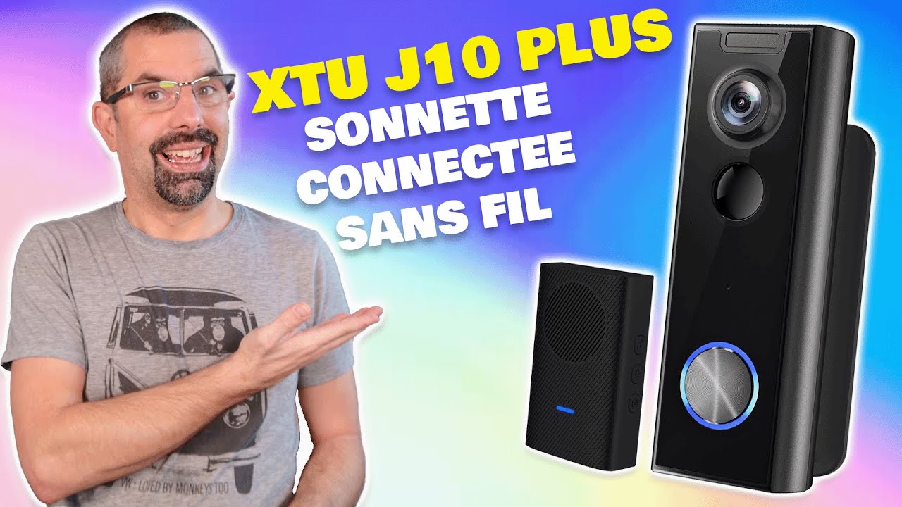 XTU J10 Plus Une sonnette vidéo connectée SANS FIL