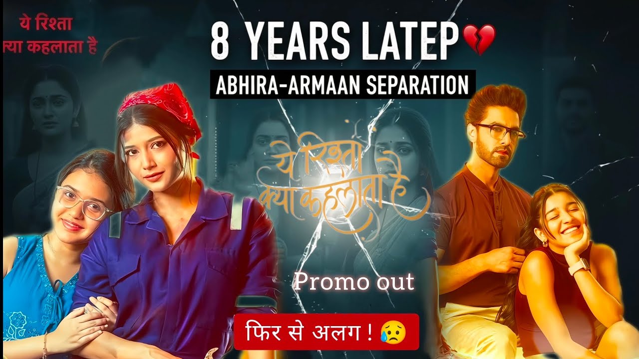 8 Saal Baad Toota Abhira–Armaan Ka Rishta 💔 | YRKKH Biggest Separation Twist