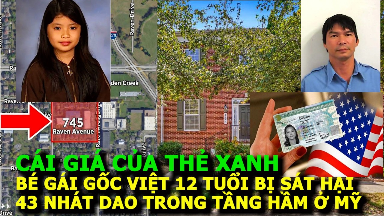 Cái giá của thẻ xanh: Bé gái gốc Việt 12 tuổi bị sát hại 43 nhát dao trong tầng hầm ở Mỹ