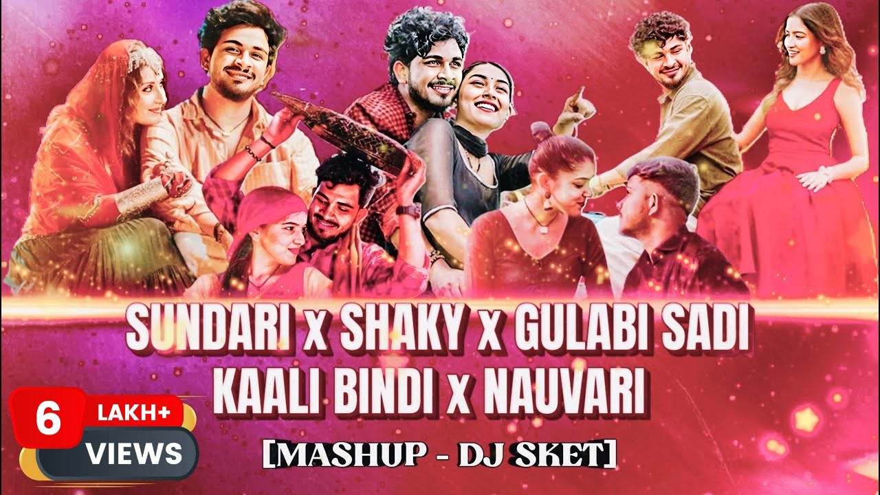 Sundari x Shaky x Gulabi Sadi x Kaali Bindi x Nauvari Mashup | DJ SKET |Sanju Rathod Mashup | Viral