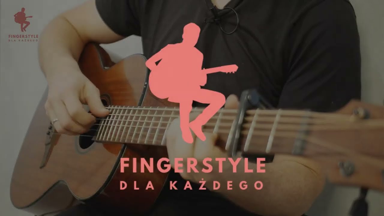 Fingerstyle Dla Każdego - kurs online do nauki gry na gitarze w stylu FINGERSTYLE 🎸🔥