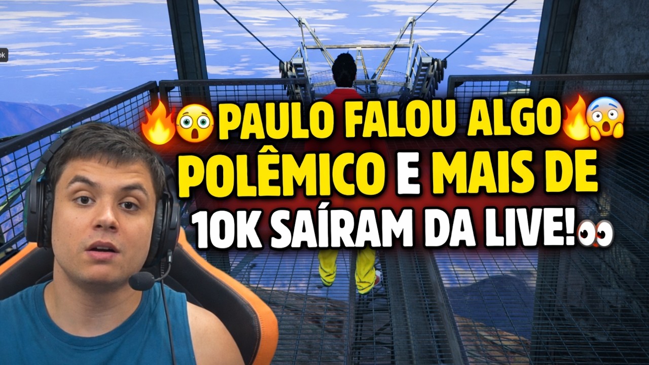 😱 PAULO FALOU ALGO POLÊMICO E MAIS DE 10K SAÍRAM DA LIVE!