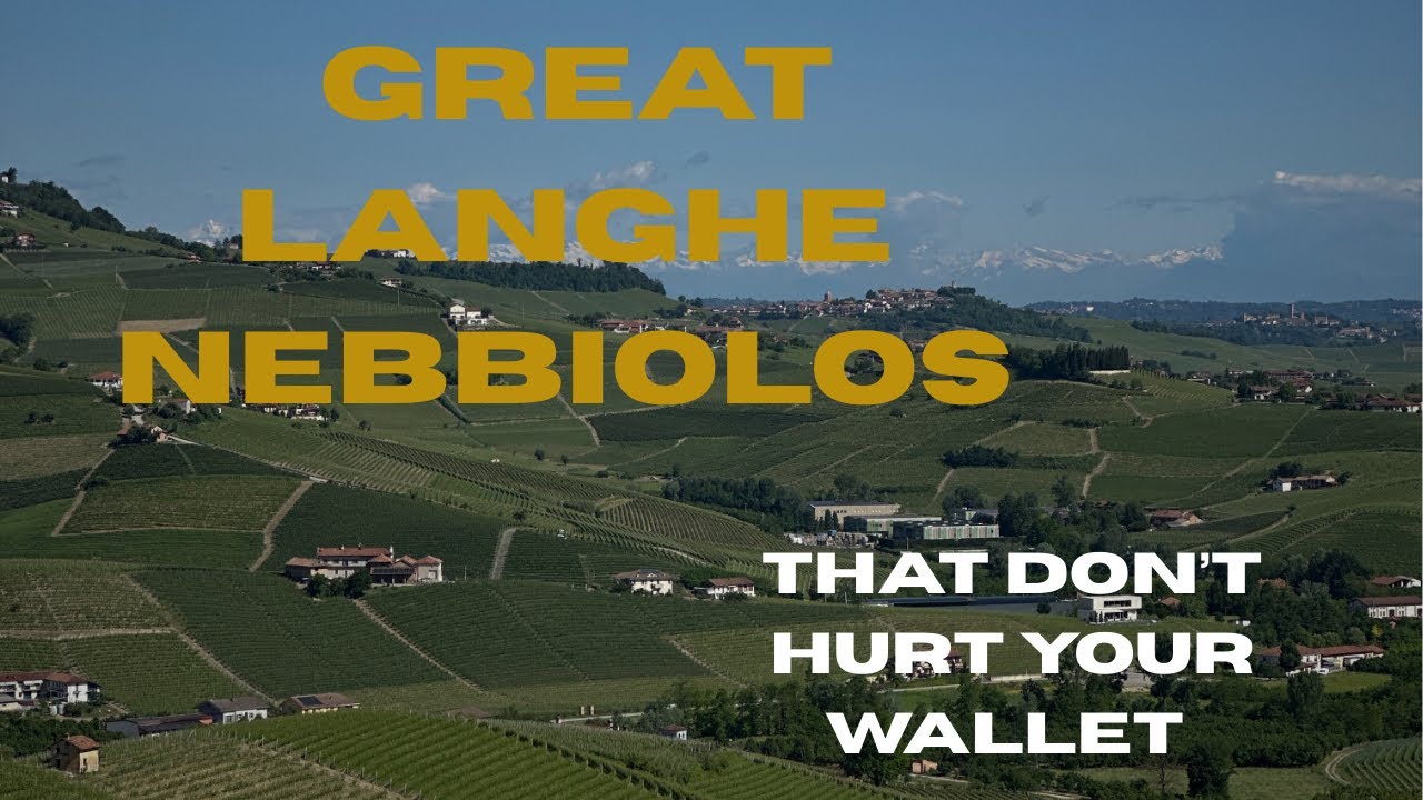 6 great Langhe Nebbiolos that get you close to Barolo!