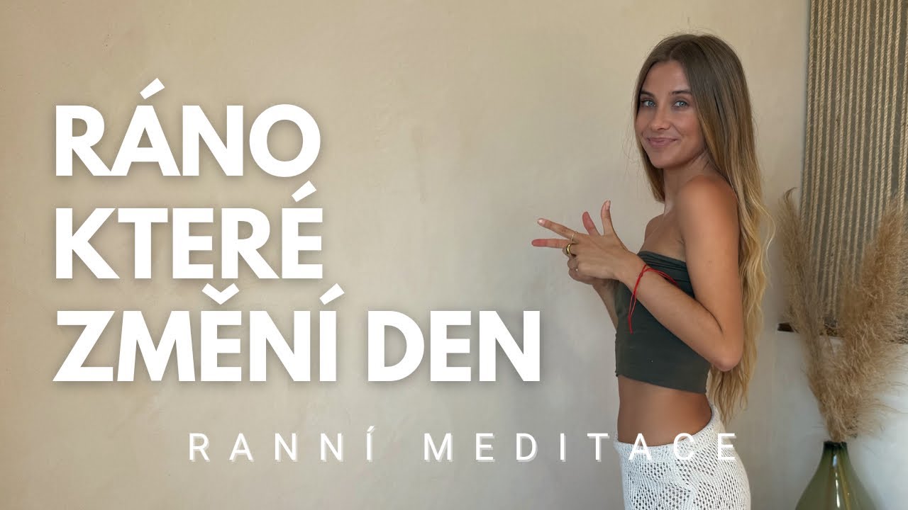 Ranní meditace | 10MIN Vedená Meditace Dobré ráno, začni nový den se mnou