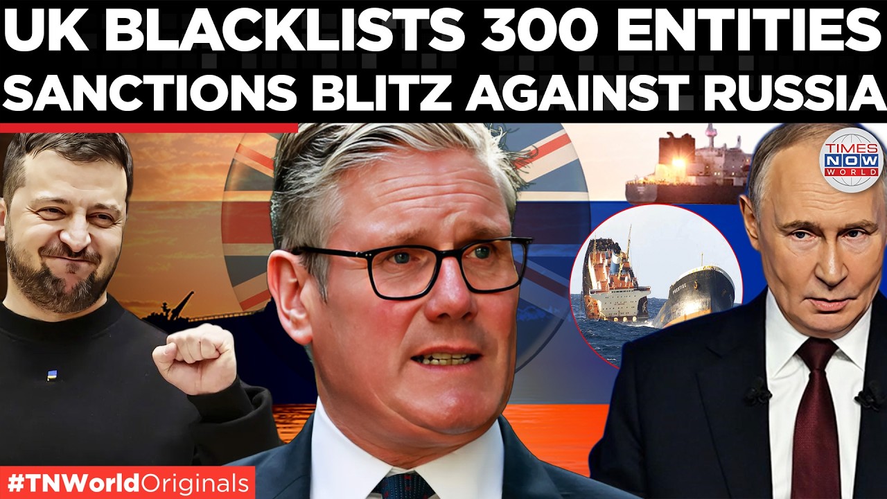 UK PROVOKE MOSCOW: Britain Sanctions Russia’s 175 Oil Tankers, 300 Entities Blacklisted | World News