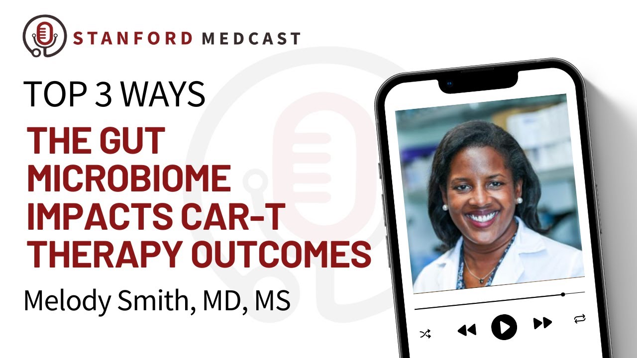 Top 3 Episode 107: Hot Topics Mini-Series:Gut Check How the Microbiome Shapes CAR-T Therapy Outcomes