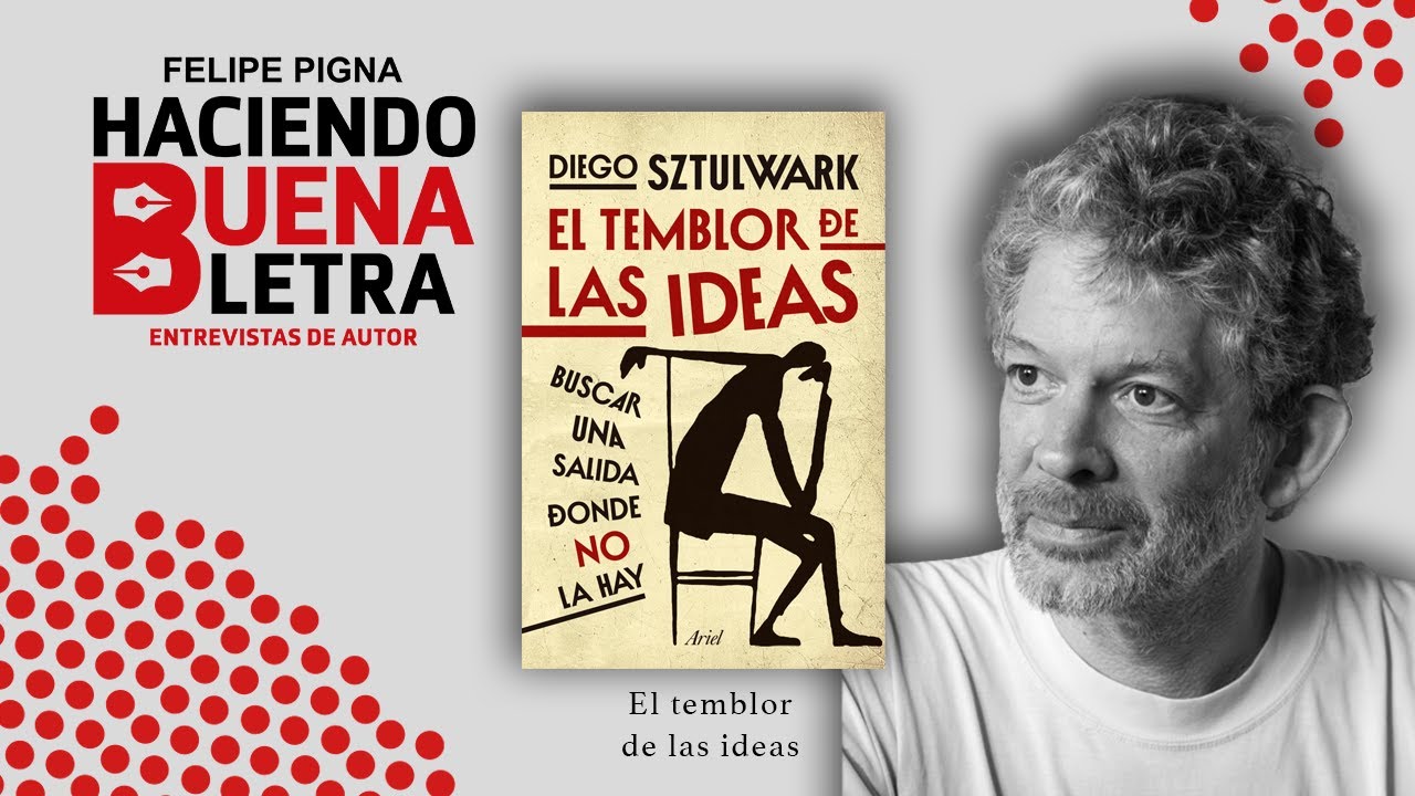 Entrevista a Diego Sztulwark por FELIPE PIGNA para HBL – El temblor de las ideas.