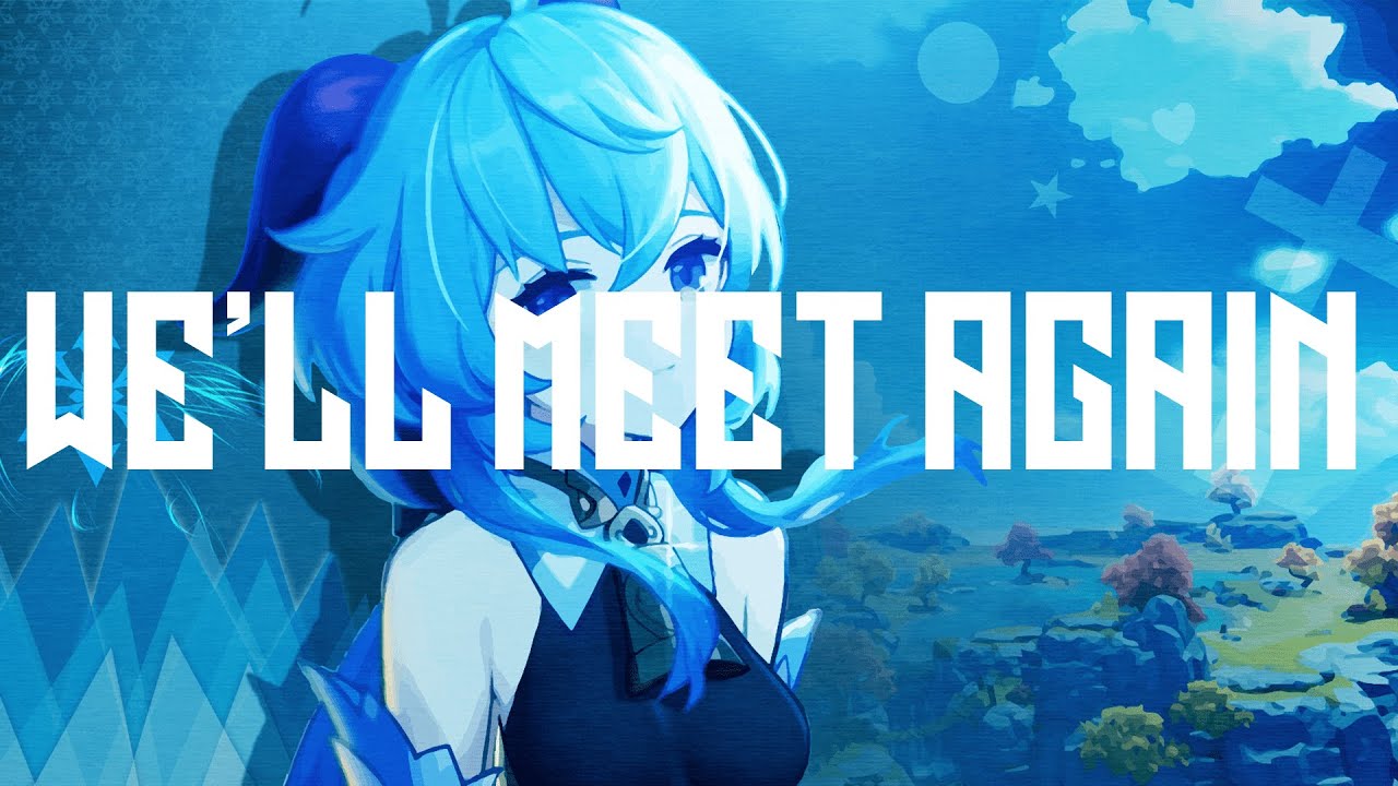 We'll Meet Again  // Genshin Impact [GMV/AMV]