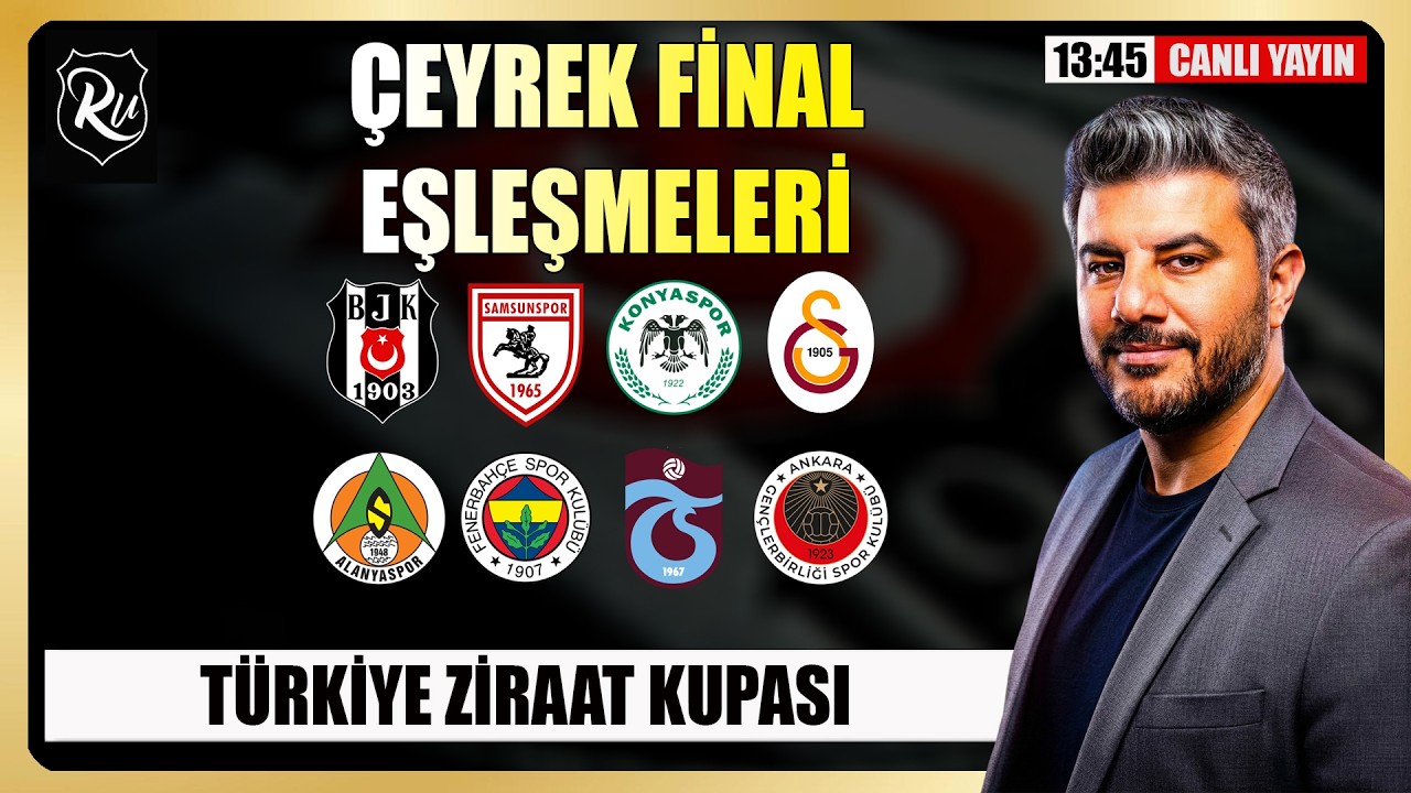 🔴 #CANLI | ZİRAAT TÜRKİYE KUPASI ÇEYREK FİNAL EŞLEŞMELERİ