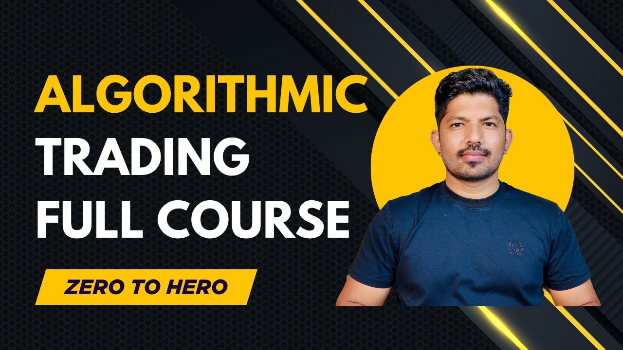 Algorithmic Trading Complete Course &ndash; Full 22+ Hours Masterclass (Beginner to Expert) | FREE Course