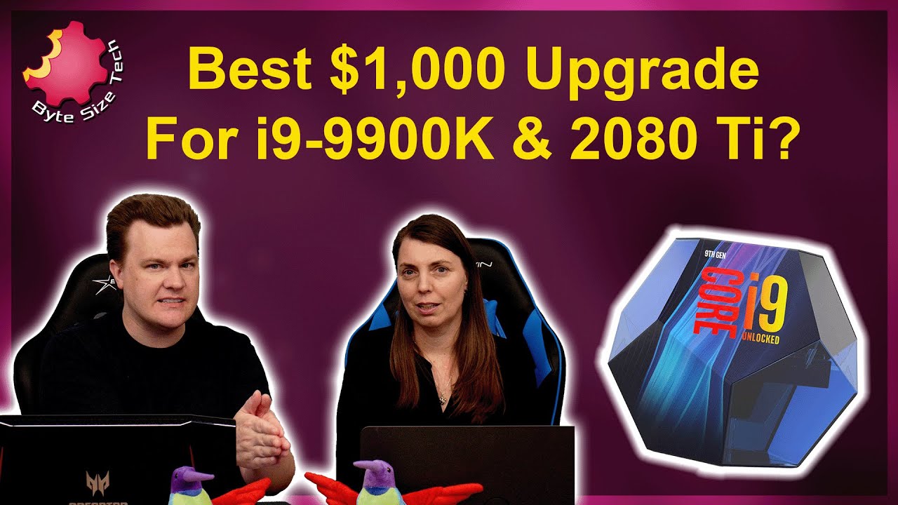 Обновление за 1000 долларов: улучшение конфигурации 9900K и 2080 Ti &mdash; Byte Size Tech