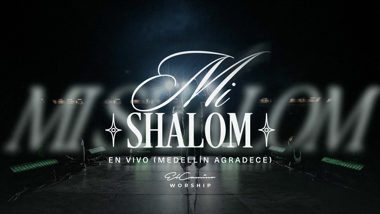 Mi Shalom (Medellín Agradece) - El Camino Worship