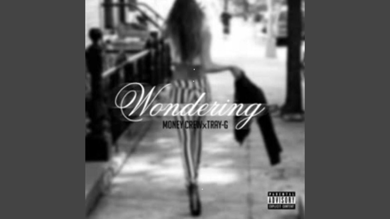 Wondering (feat. Tre G)